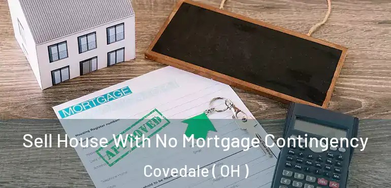  Sell House With No Mortgage Contingency Covedale ( OH )