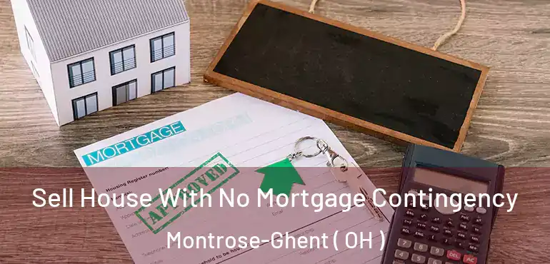  Sell House With No Mortgage Contingency Montrose-Ghent ( OH )