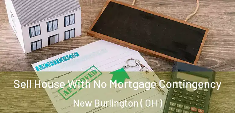  Sell House With No Mortgage Contingency New Burlington ( OH )