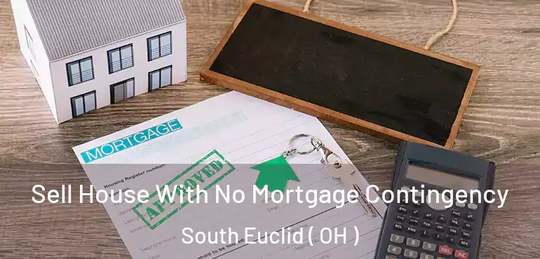  Sell House With No Mortgage Contingency South Euclid ( OH )