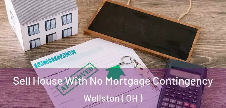  Sell House With No Mortgage Contingency Wellston ( OH )
