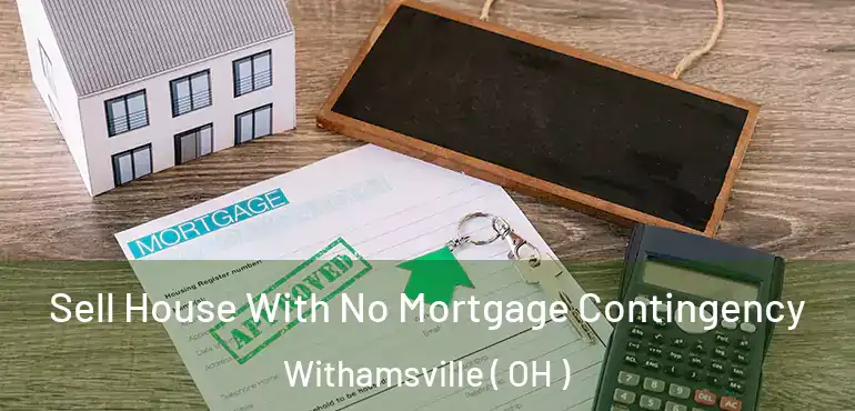  Sell House With No Mortgage Contingency Withamsville ( OH )