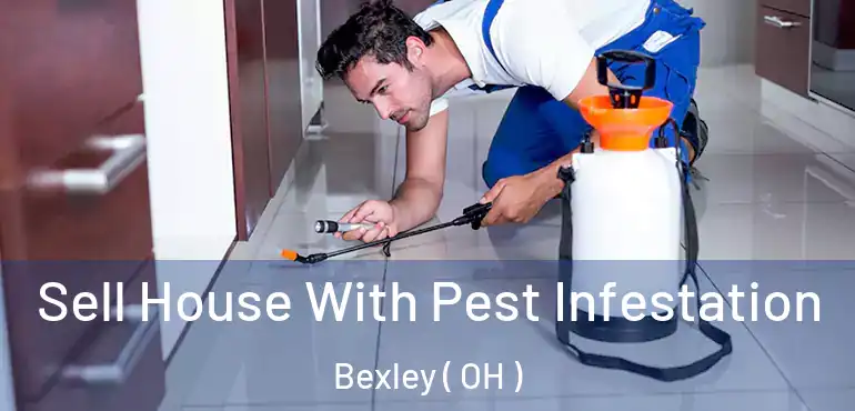  Sell House With Pest Infestation Bexley ( OH )