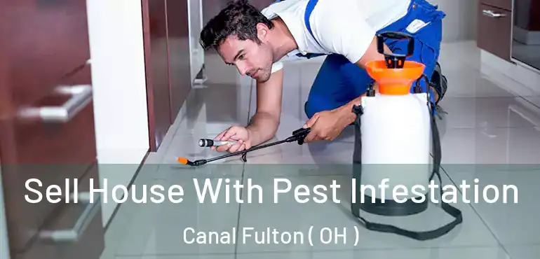  Sell House With Pest Infestation Canal Fulton ( OH )