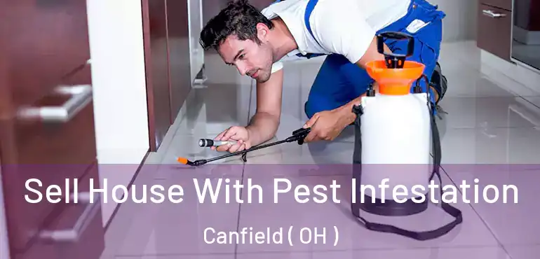  Sell House With Pest Infestation Canfield ( OH )