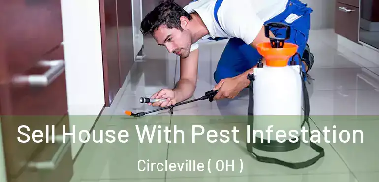  Sell House With Pest Infestation Circleville ( OH )