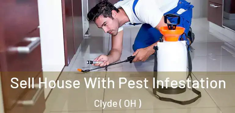  Sell House With Pest Infestation Clyde ( OH )