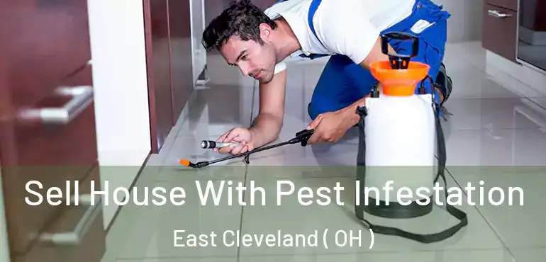  Sell House With Pest Infestation East Cleveland ( OH )
