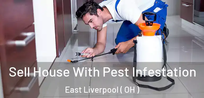  Sell House With Pest Infestation East Liverpool ( OH )