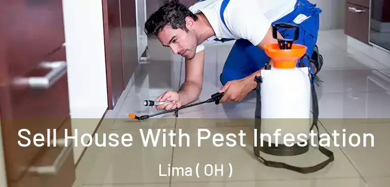  Sell House With Pest Infestation Lima ( OH )