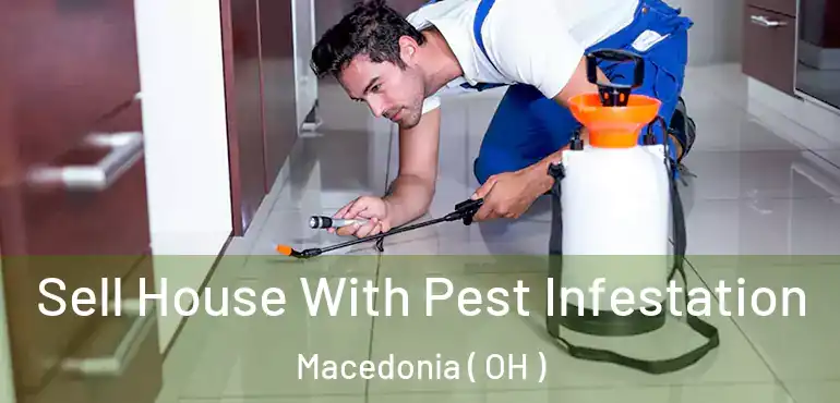  Sell House With Pest Infestation Macedonia ( OH )