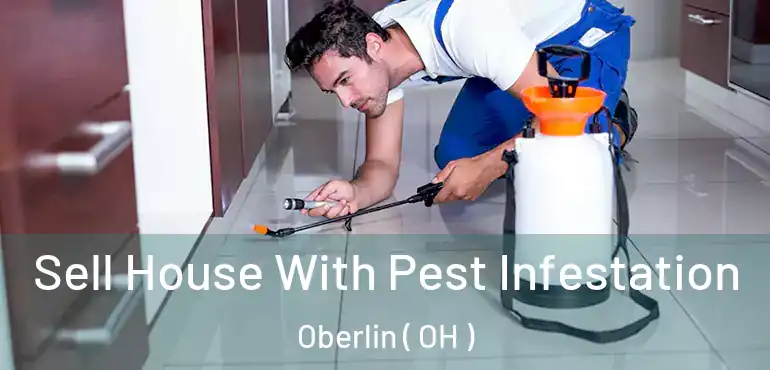  Sell House With Pest Infestation Oberlin ( OH )