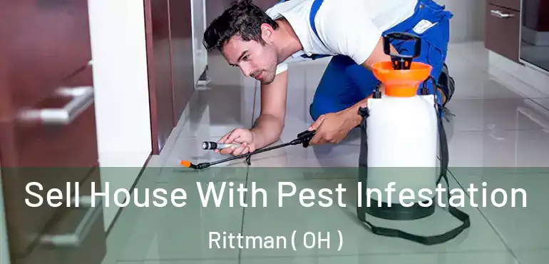  Sell House With Pest Infestation Rittman ( OH )