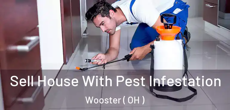  Sell House With Pest Infestation Wooster ( OH )