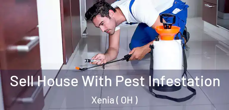  Sell House With Pest Infestation Xenia ( OH )