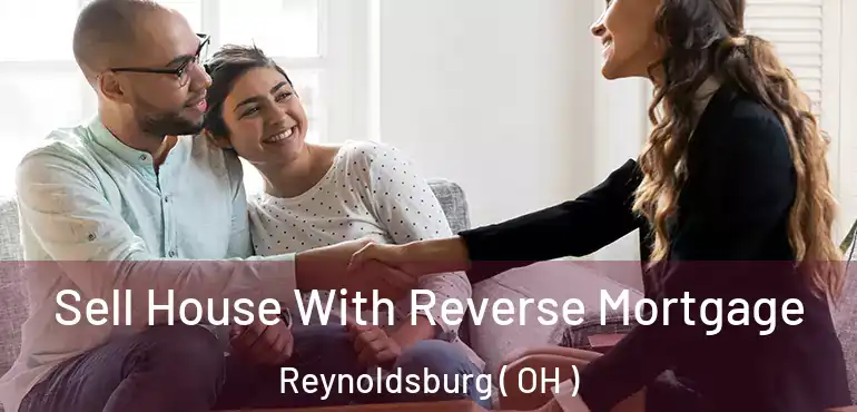  Sell House With Reverse Mortgage Reynoldsburg ( OH )