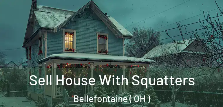  Sell House With Squatters Bellefontaine ( OH )