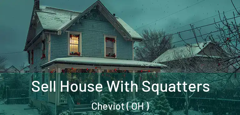  Sell House With Squatters Cheviot ( OH )