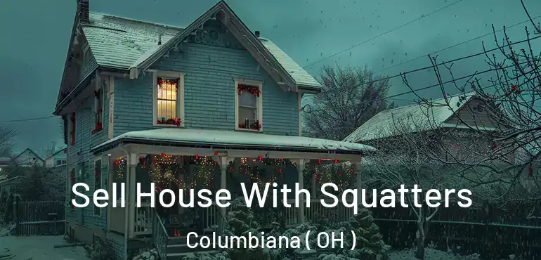  Sell House With Squatters Columbiana ( OH )