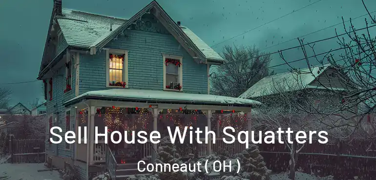  Sell House With Squatters Conneaut ( OH )