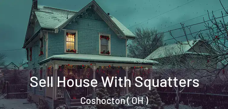  Sell House With Squatters Coshocton ( OH )