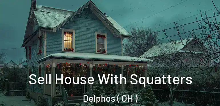  Sell House With Squatters Delphos ( OH )