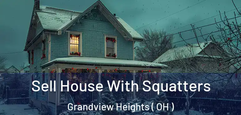  Sell House With Squatters Grandview Heights ( OH )