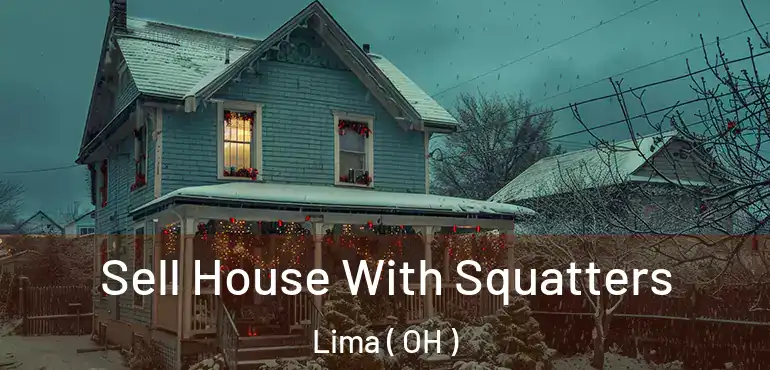  Sell House With Squatters Lima ( OH )