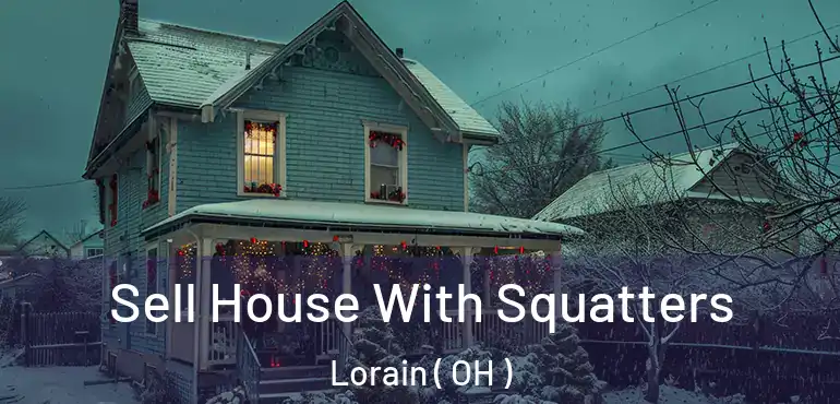  Sell House With Squatters Lorain ( OH )