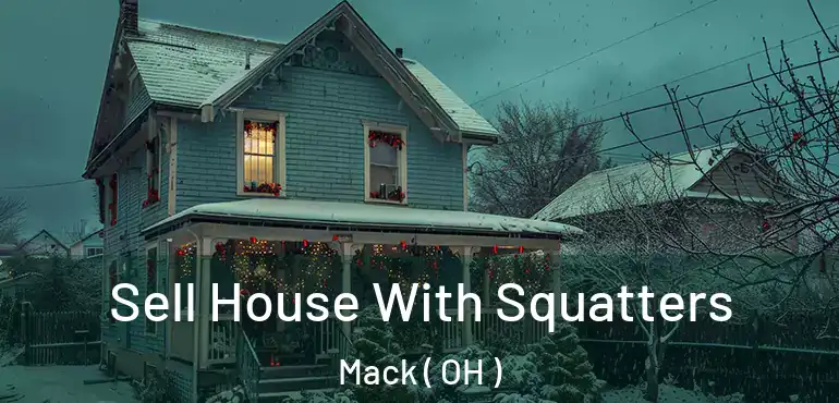  Sell House With Squatters Mack ( OH )