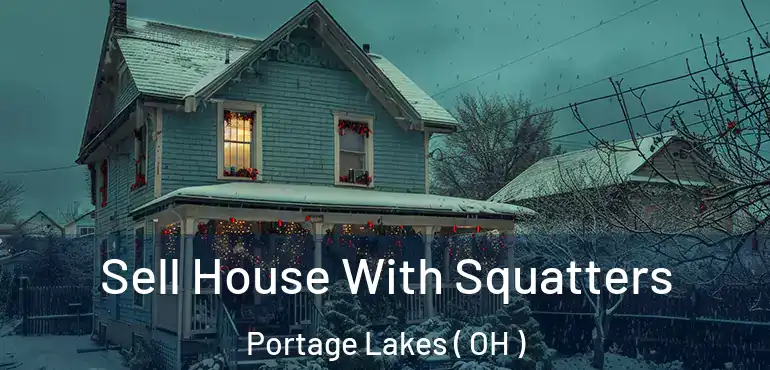  Sell House With Squatters Portage Lakes ( OH )