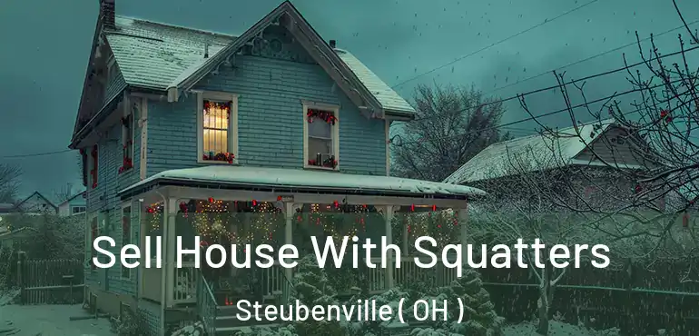  Sell House With Squatters Steubenville ( OH )