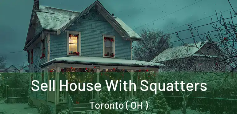  Sell House With Squatters Toronto ( OH )