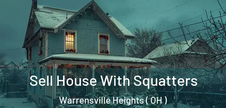  Sell House With Squatters Warrensville Heights ( OH )