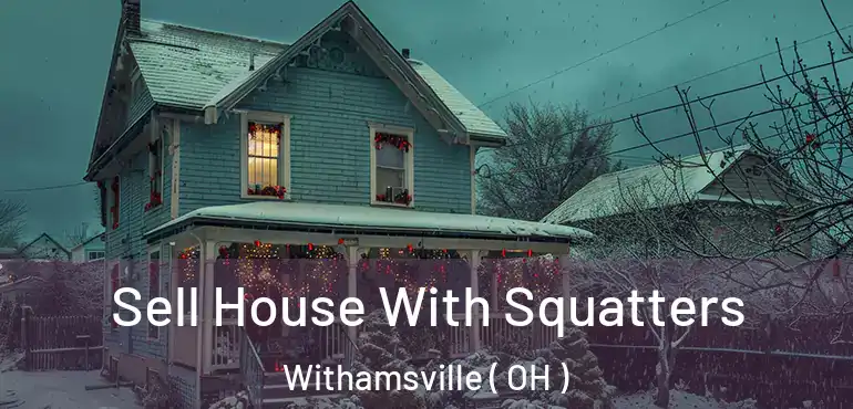  Sell House With Squatters Withamsville ( OH )