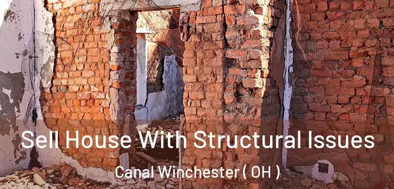  Sell House With Structural Issues Canal Winchester ( OH )