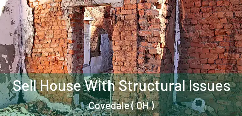  Sell House With Structural Issues Covedale ( OH )