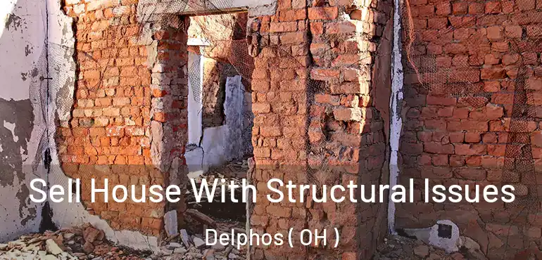  Sell House With Structural Issues Delphos ( OH )
