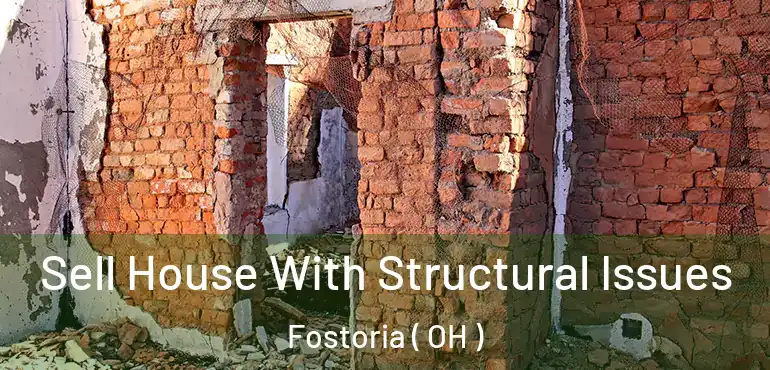  Sell House With Structural Issues Fostoria ( OH )