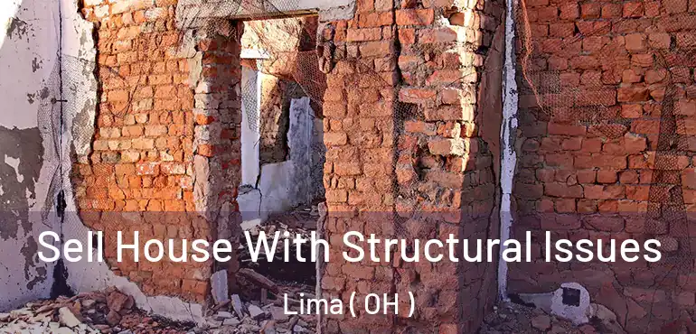  Sell House With Structural Issues Lima ( OH )