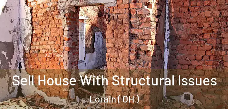  Sell House With Structural Issues Lorain ( OH )