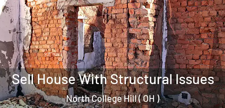  Sell House With Structural Issues North College Hill ( OH )