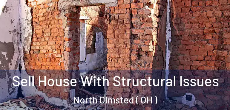  Sell House With Structural Issues North Olmsted ( OH )