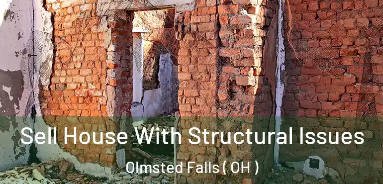  Sell House With Structural Issues Olmsted Falls ( OH )