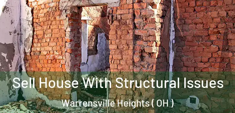  Sell House With Structural Issues Warrensville Heights ( OH )