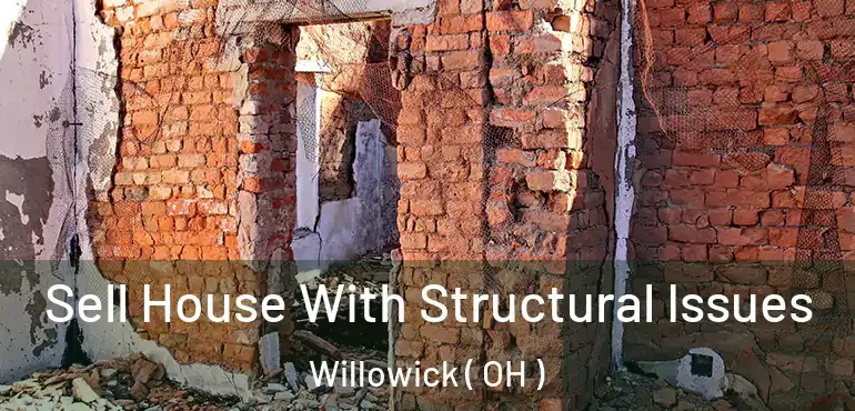  Sell House With Structural Issues Willowick ( OH )