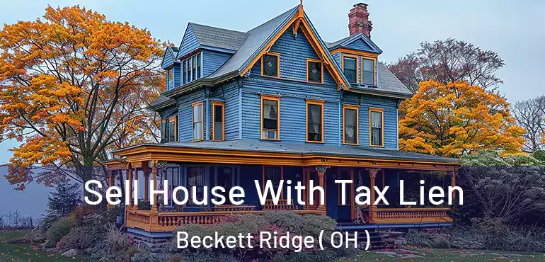  Sell House With Tax Lien Beckett Ridge ( OH )