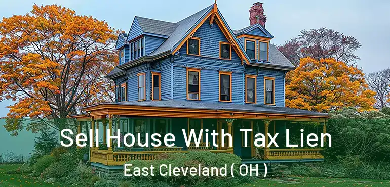  Sell House With Tax Lien East Cleveland ( OH )
