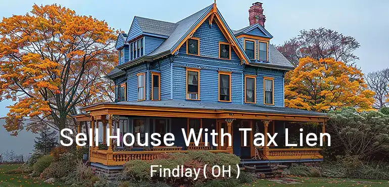  Sell House With Tax Lien Findlay ( OH )