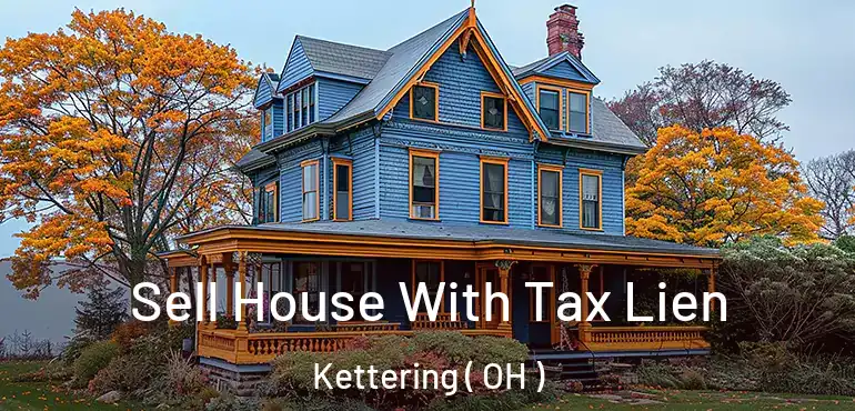  Sell House With Tax Lien Kettering ( OH )